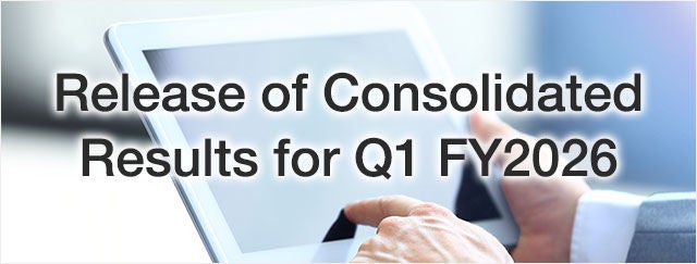 Release of Consolidated Results for Q1 FY2026